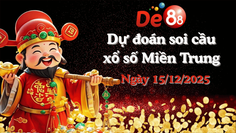 DE88 Dự đoán soi cầu xổ số miền Trung hôm nay ngày 15/12/2025 [Trúng Chắc]